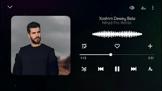 Kurdish Remix - Xoshim Dewey Bele ( Nihad Pro Remix )
