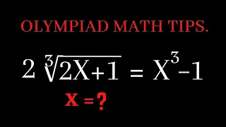 Olympiad Math Tips | Radical Equation | Challenging Math | 2(2x+1)^1∕3=x^3–1.