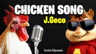 Chicken Song - J.Geco (Version Chipmunks - Lyrics/Letra)