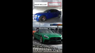 Hellcat 800hp vs AMG GT 700hp 60mph roll start