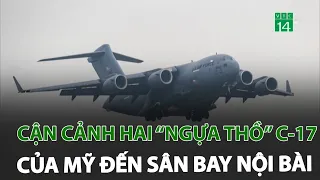 Cận cảnh hai “ngựa thồ” C-17 của Mỹ đến sân bay Nội Bài | VTC14