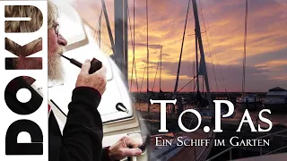To.Pas - Ein Schiff im Garten |  DOKU komplett | Deutsch mit Englisch UT