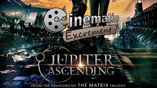 Cinematic Excrement: Episode 71 - Jupiter Ascending