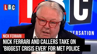 Nick Ferrari: 'biggest crisis ever' for Met Police | LBC