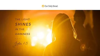 Christ, Our True Light | Audio Reading | Our Daily Bread Devotional | October 21, 2023