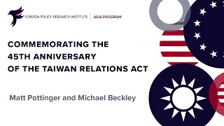 Commemorating the 45th Anniversary of the Taiwan Relations Act   Part 1