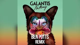 Galantis - No Money (Ben Potts Remix)