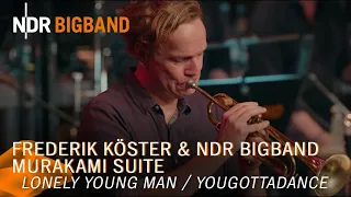 Murakami Suite: "Lonely Young Man / Yougottadance" | Frederik Köster | NDR Bigband