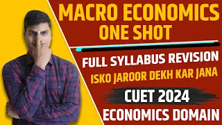 Economics Domain CUET 2024 | ONE SHOT Before Exam Revision | Macro economics. MUST WATCH BEFORE EXAM