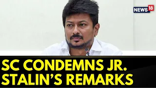 Tamil Nadu: SC Condemns Udhayanidhi Stalin For 'Sanatana Dharma' Remarks | English News | News18