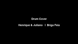 Henrique & Juliano l Briga Feia l Drum Cover - Ygor Cardoso Drummer