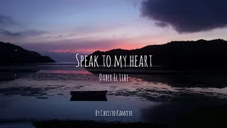 Speak to my Heart (Daber El Libi) - By Christo Kamffer