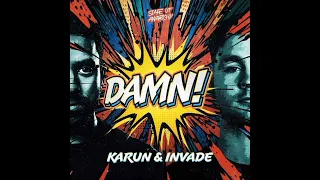 Karun & INVADE - Damn! (Extended Mix)