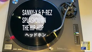 Sanny-X & P-Rez - Splashdown The Hip Hop 12" Headphone Version