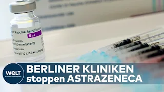 ASTRAZENECA: Berliner Kliniken setzen Impfungen für Frauen unter 55 Jahren aus I WELT News