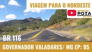 BR 116 GOVERNADOR VALADARES/ MINAS GERAIS: Viagem para o Nordeste [EP: 05]
