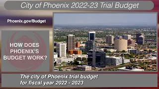 The City of Phoenix Trial Budget for Fiscal Year 2022-2023