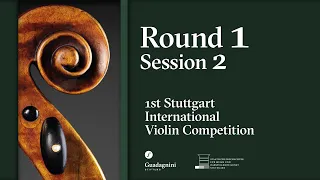 Round 1 - Session 2 - 1st Stuttgart International Violin Competition