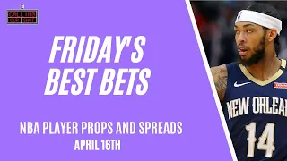 Friday's Best Bets: NBA Player Props & Spread Picks for April 16th (27-8 LAST 5 DAYS!)