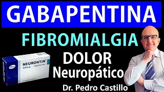 💊GABAPENTINA (Neurontin) para NEUROPATÍA (DIABETES CIÁTICA HERPES) y FIBROMIALGIA 📘Dr PEDRO CASTILLO