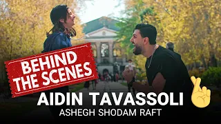 Aidin Tavassoli - Ashegh Shodam Raft Behind the scenes - آیدین توسلی - عاشق شدم رفت - پشت صحنه