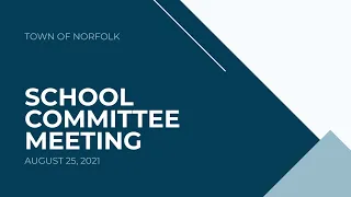 Norfolk  School Committee Meeting - August 25, 2021