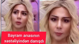 Bayram Nurlu anasının xəstəliyindən danışdı.