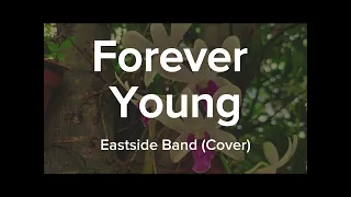 FOREVER YOUNG (Lyrics) | Eastside Band (Cover)