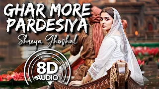 Ghar More Pardesiya - 8D Audio |Kalank | Shreya Ghoshal, Vaishali |Alia B, Varun D, Madhuri D|Pritam