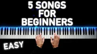 5 EASY PIANO SONGS FOR BEGINNERS