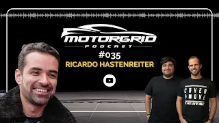 Motorgrid Podcast - Ricardo Hastenreiter - Ep 035