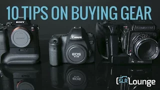 10 Tips on Buying Photography Gear | Photography 101