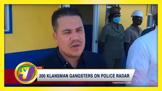 200 Klansman Gang Members on Police Radar | TVJ News