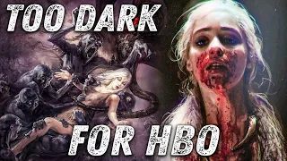 Why Daenerys Was Too Dark For HBO...