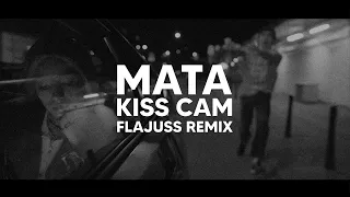 MATA - Kiss cam (podryw roku) (flajuss remix)