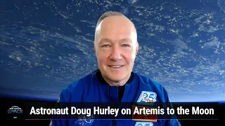Artemis Update - Astronaut Doug Hurley talks about Artemis to the Moon