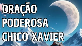 Transforme Sua Vida com a Oração Poderosa de Chico Xavier !