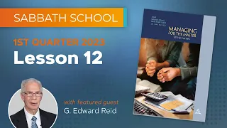 Sabbath School - 2023 Q1 Lesson 12: Rewards of Faithfulness