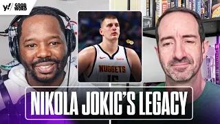 What will NIKOLA JOKIC's legacy look like? | Good Word with Goodwill | Yahoo Sports