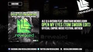 Ale Q & Avedon feat. Jonathan Mendelsohn - Open My Eyes (Tom Swoon Edit) [OUT NOW!]