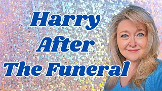 WHAT WILL HAPPEN TO HARRY AFTER HIS FATHER IS GONE? HARRY AFTER THE FUNERAL...