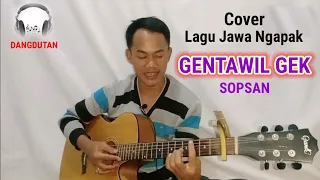 Gentawil Gek - Sopsan | Lagu Jawa Ngapak | Cover Dangdut Akustik @sumarmanklik
