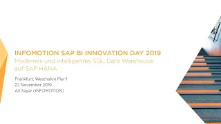 INFOMOTION SAP BI Innovation Day 2019 - Vortrag zum Thema "SQL Data Warehouse auf SAP HANA"