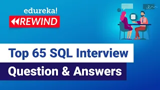 Top 65 SQL Interview Question and Answers   |  SQL Training | Edureka Rewind - 4