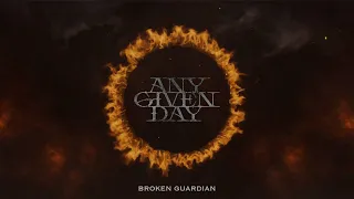 ANY GIVEN DAY - Broken Guardian (OFFICIAL VISUALIZER)