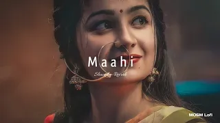 Maahi - [Slow+Reverb] New lofi song