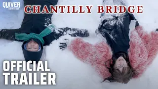Chantilly Bridge | Official Trailer