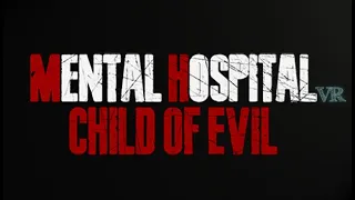 Mental Hospital - Child of Evil VR (pre-alpha gameplay footage) PC