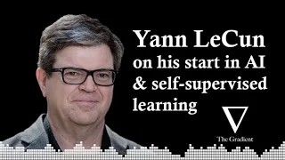 Yann LeCun on his Start in Research and Self-Supervised Learning