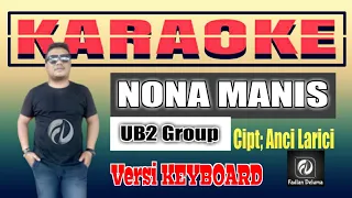 KARAOKE NONA MANIS UB2 Anci Larici Versi Keyboard Fadlan Deluma